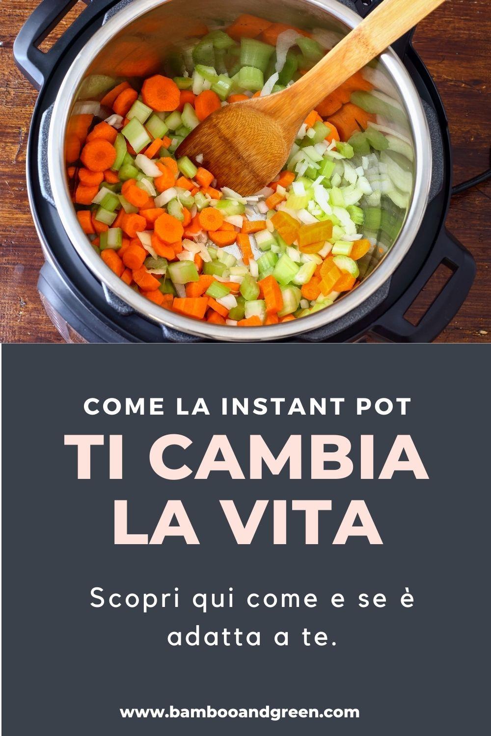 Immagine per Pinterest: Come la Instant Pot ti cambia la vita